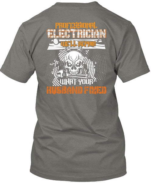 Professional Electrician T Shirt, Husband Fixed T Shirt