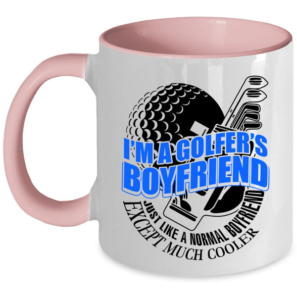 Cool Golfer's Boyfriend Coffee Mug, I'm A Golfer's Boyfriend Accent Mug