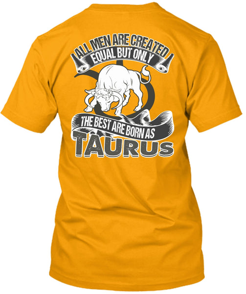 The Best Are Born As Taurus T Shirt, I Love Taurus T Shirt