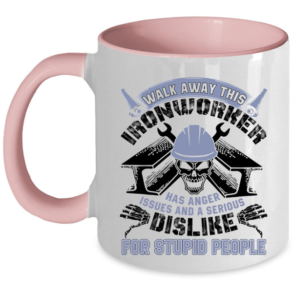 Cool Ironworkers Coffee Mug, Walk Away This Ironworker Has Anger Accent Mug