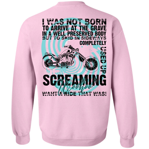 I Love Biking T Shirt, I Was Not Born To Arrive Sweatshirt