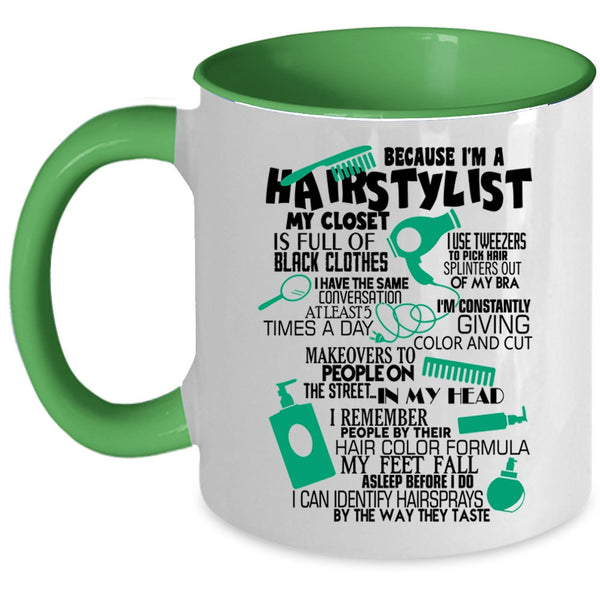 Lovely Hairstylist Coffee Mug, Because I'm A Hairstylist Accent Mug