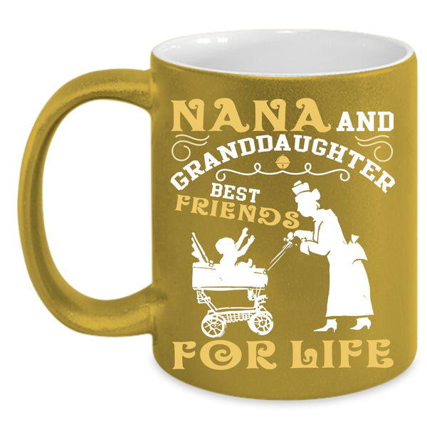 Nana And Granddaughter Coffee Mug, Best Friends For Life Coffee Cup