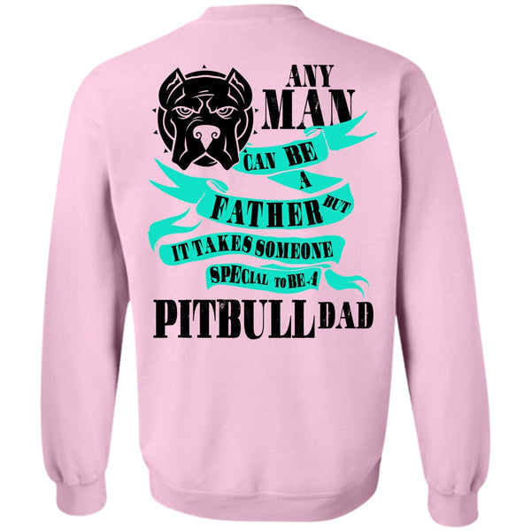 I Love My Dog T Shirt, Special To Be A Pit Bull Dad Sweatshirt