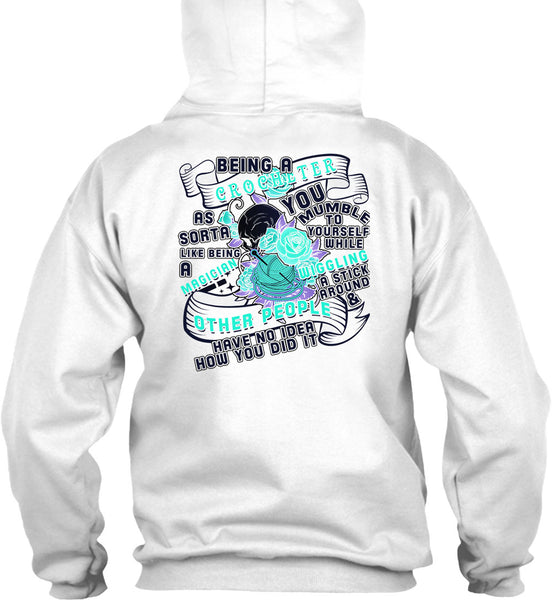 Being A Crocheter As Sorta Like Being A Magician T Shirt, Being A Crocheter T Shirt