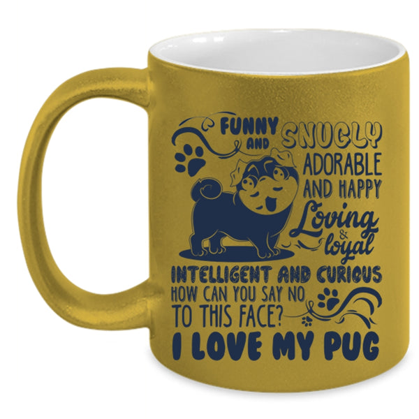 Awesome Pug Lover Coffee Mug, I Love My Pug Accent Mug