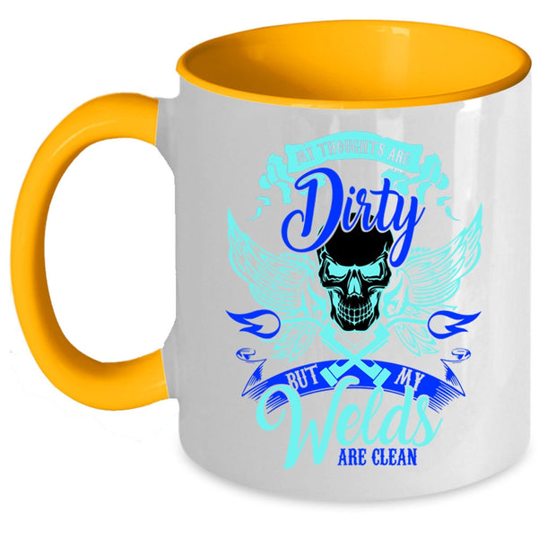 Cool Welder Coffee Mug, My Welds Are Clean Accent Mug