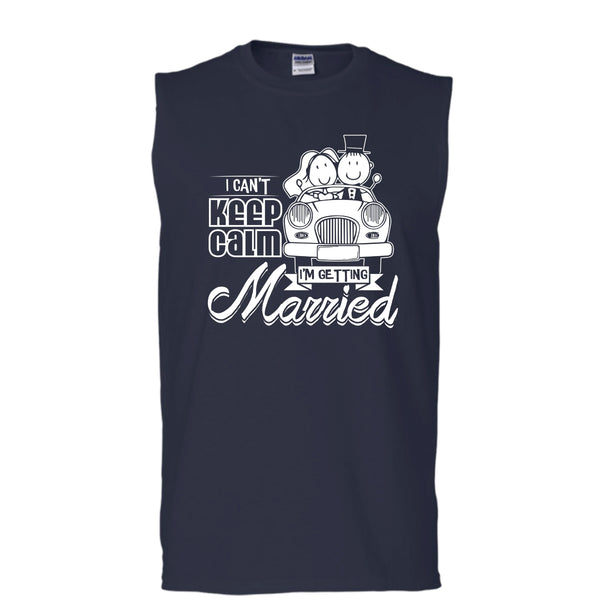 I Can't Keep Calm T Shirt, I'm Getting Married Tank Top (Men's Cotton Sleeveless)