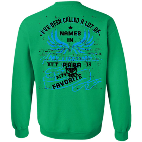 Being A Father T Shirt, I've Been Called A Lot Of Names In My Lifetime Sweatshirt