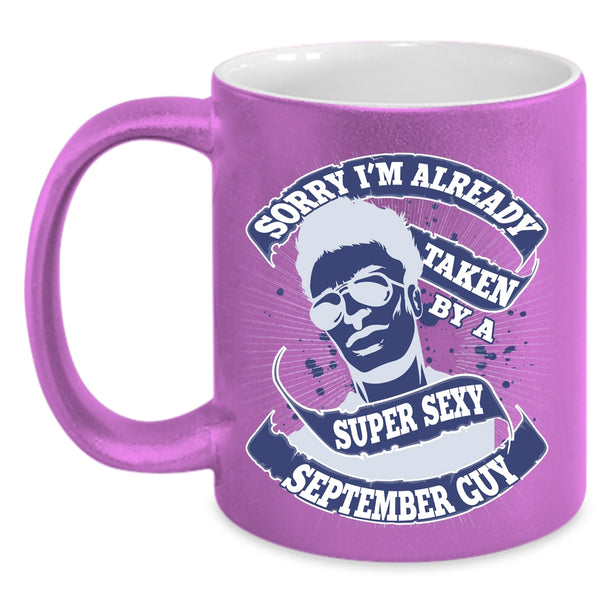 Cute Wife Coffee Mug, I'm Already Taken By A September Guy Accent Mug