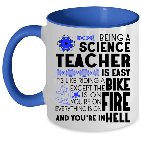 Cool Science Teacher Coffee Mug, Being A Science Teacher Is Easy Accent Mug