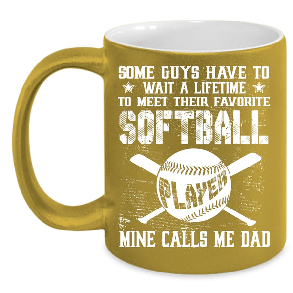 Favorite Softball Player Coffee Mug, My Softball Player Calls Me Dad Coffee Cup