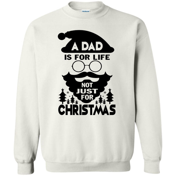 Dad Merry Christmas T Shirt, A Dad Is For Life Sweatshirt