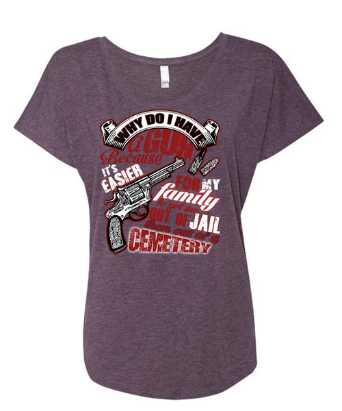 Why Do I Have A Gun T Shirt, Being A Gunner T Shirt, Cool Shirt (Ladies' Triblend Dolman Sleeve)