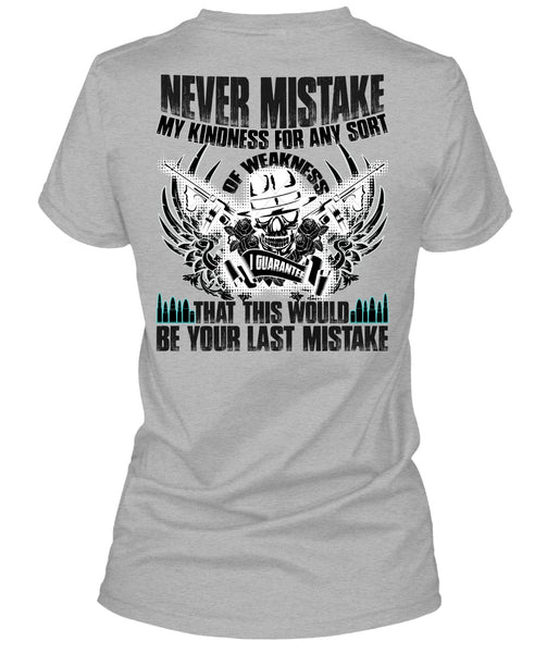 Never Mistake My Kindness T Shirt, I Love Veteran T Shirt