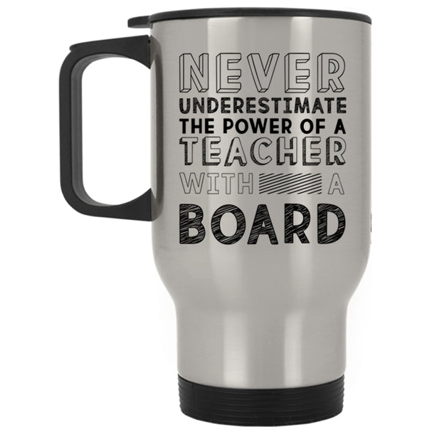 Awesome Teacher Travel Mug, The Power Of A Teacher With A Board Mug