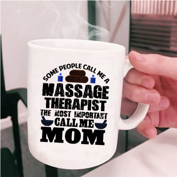 Call Me Mom Coffee Mug, Call Me A Massage Therapist Cup