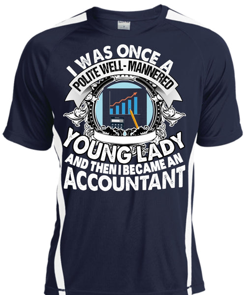 I Became An Accountant T Shirt, Young Lady T Shirt, Cool Shirt