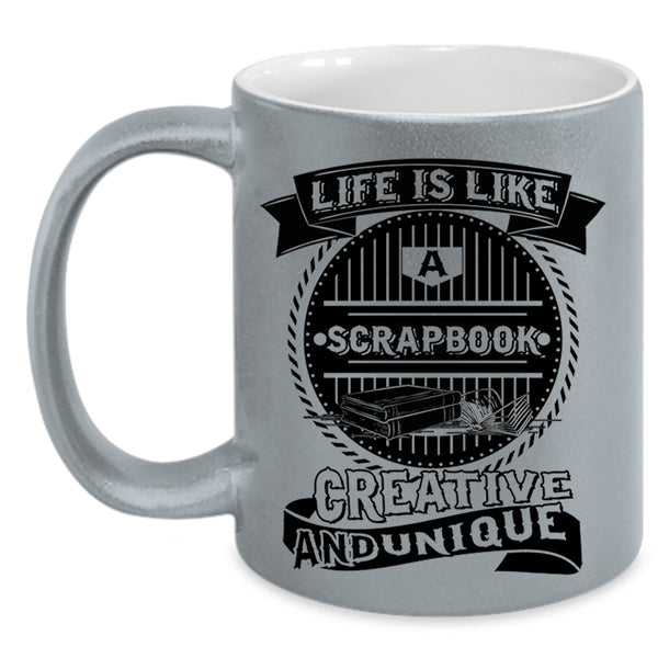 Awesome Scrapbooking Coffee Mug, Life Is Like A Scrapbook Accent Mug