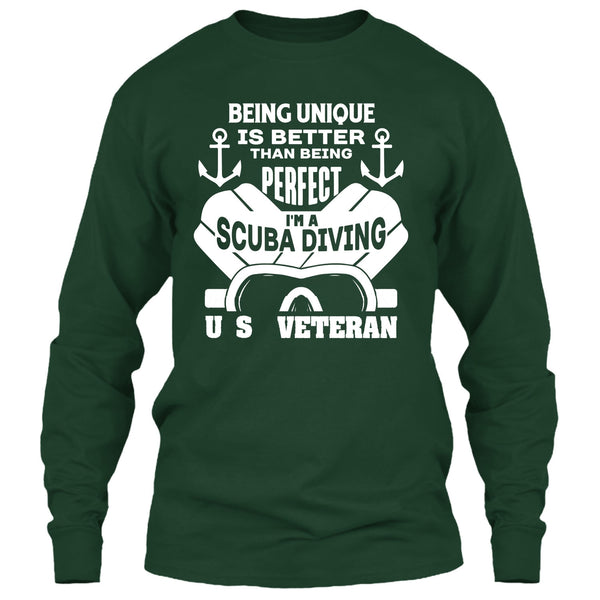 being Unique Is Better Than Being Perfect T Shirt, I'm A Scuba Diving U.S Veteran T Shirt