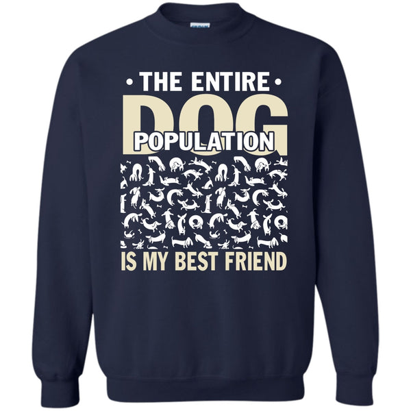 Dog Is My Best Friend T Shirt, Coolest Dog Lover Sweatshirt