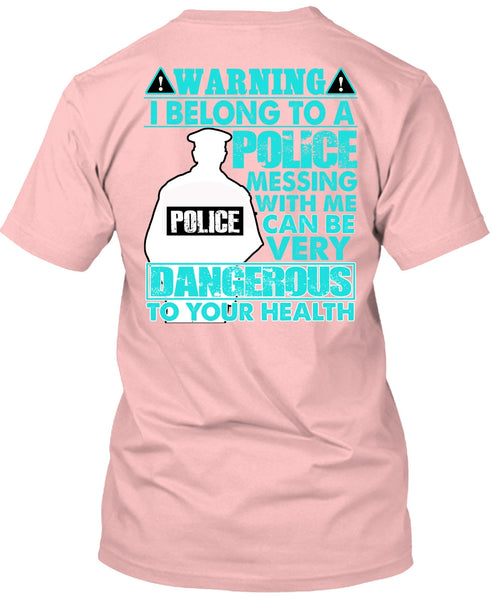 I Belong To A Police T Shirt, I Love Police T Shirt