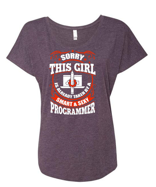 Taken By A Smart Programmer T Shirt, Being A Programmer T Shirt, Cool Shirt (Ladies' Triblend Dolman Sleeve)
