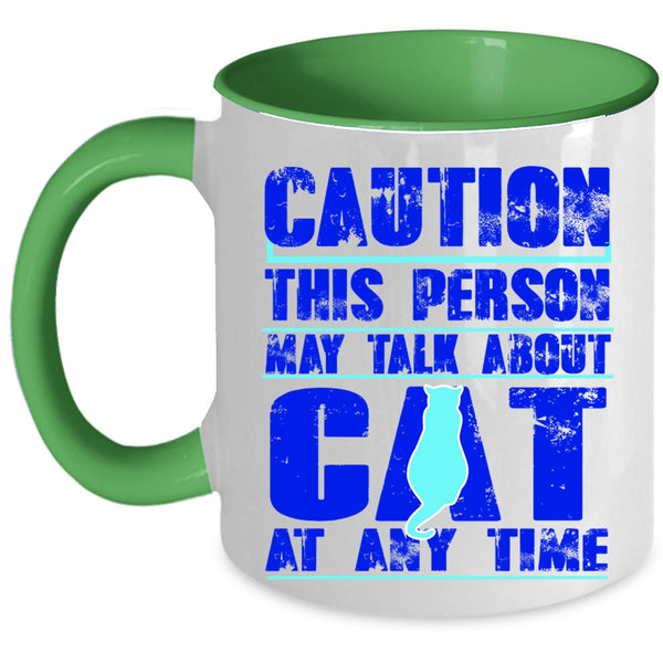Cat Lover Coffee Mug, This Person May Talk About Cat At Any Time Accent Mug