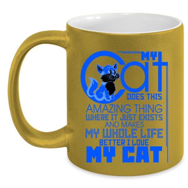I Love My Cat Coffee Mug, My Cat Does This Amazing Thing Accent Mug