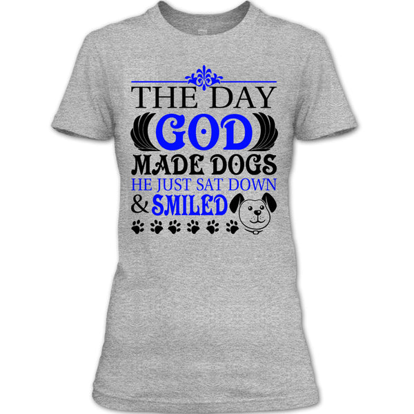 The Day God Made Dog T Shirt, I Love My Dog T Shirt