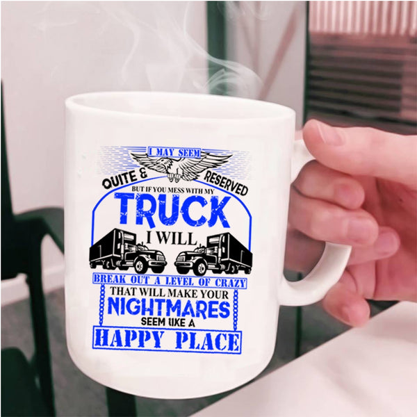 Funny Truck Driving Coffee Mug, Don't Mess With My Truck Cup
