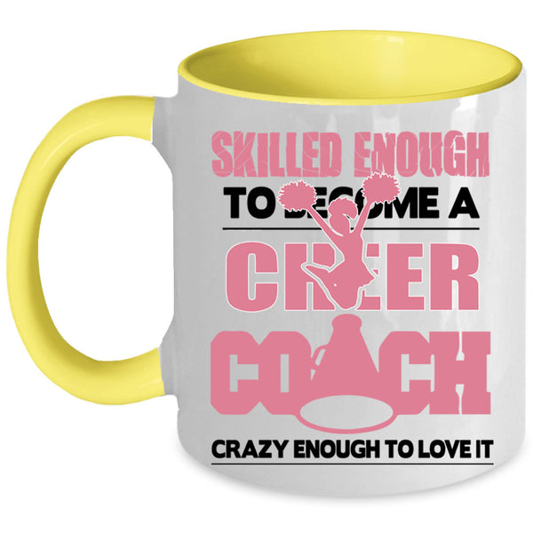 Sport Coffee Mug, Skilled Enough To Become A Cheer Coach Accent Mug