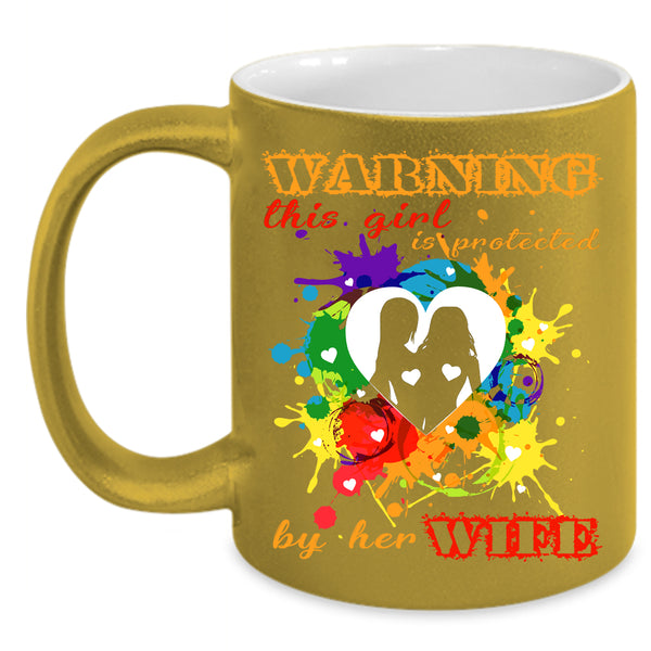 This Girl Is Protected By Her Wife Coffee Mug, Cool Girls Coffee Cup