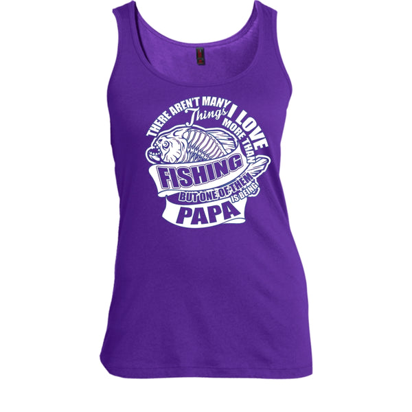 I Love More Than Fishing T Shirt, Being Papa Tank Top