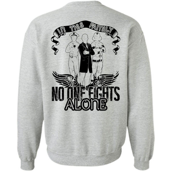 I Love Police T Shirt, In This Family No One Fights Alone Sweatshirt