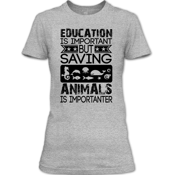 Education Is Important T Shirt, Coolest Animal Lover T Shirt