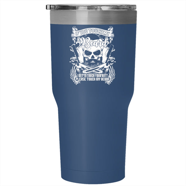 If You Touch My Beard Tumbler 30 oz Stainless Steel, Funny Gift For Bearded Men Travel Mug