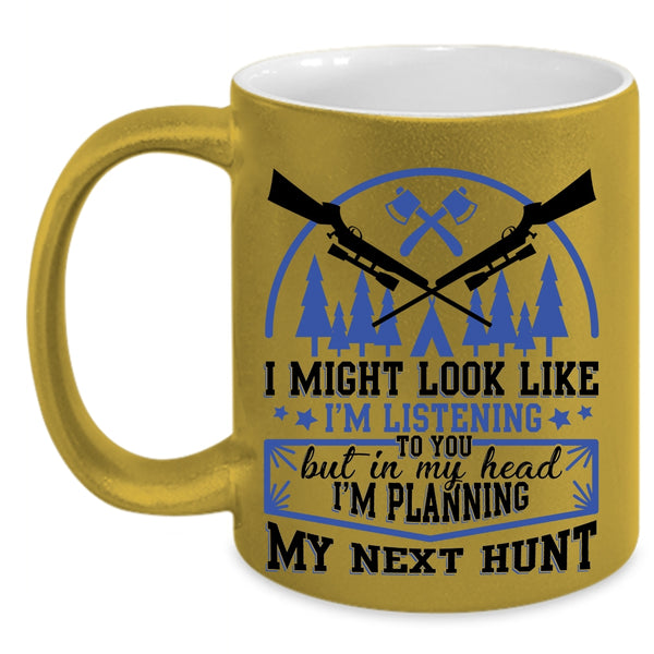 Funny Hunting Coffee Mug, In My Head I'm Planning My Next Hunt Accent Mug