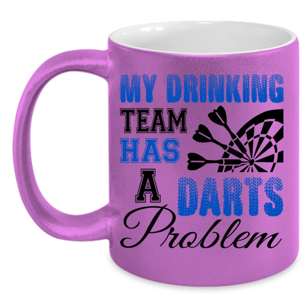 Cool Drinking Team Coffee Mug, My Drinking Team Has A Darts Problem Accent Mug