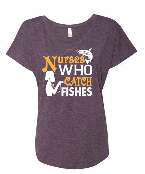 Nurses Who Catch Fishes T Shirt, Job T Shirt, I Love Fish T Shirt (Ladies' Triblend Dolman Sleeve)