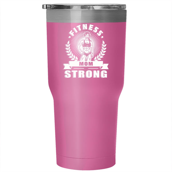 Fitness Mom Strong Tumbler 30 oz Stainless Steel, Cool Gift For Fitness Mom Travel Mug