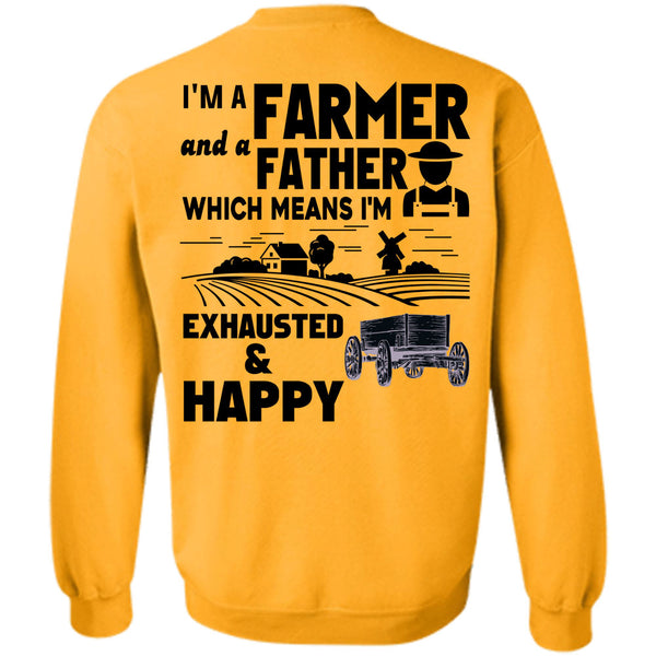 Being A Farmer T Shirt, I'm A Farmer And Father Sweatshirt