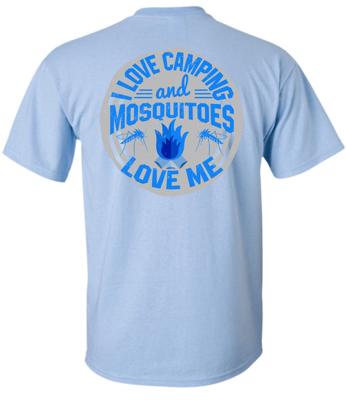 I Love Camping And Mosquitoes Love Me T Shirt, I Love Camping T Shirt