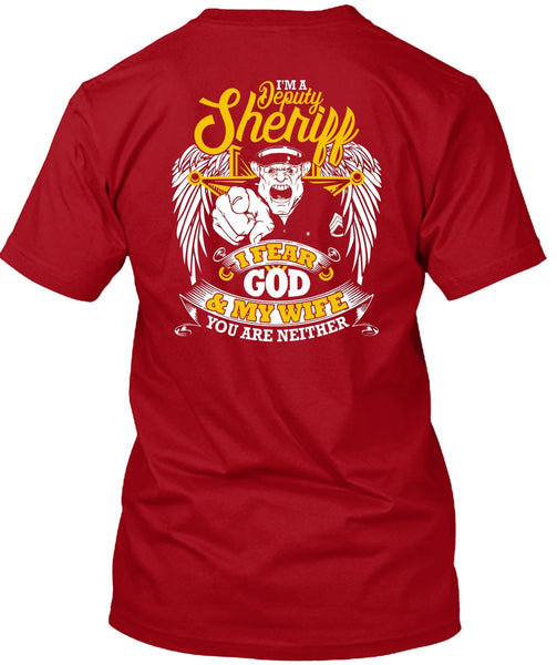 I'm A Deputy Sheriff T Shirt, I Fear God And My Wife T Shirt