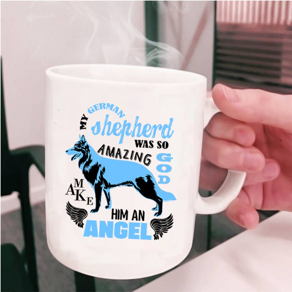 An Angel Coffee Mug, My German Shepherd Was So Amazing Cup