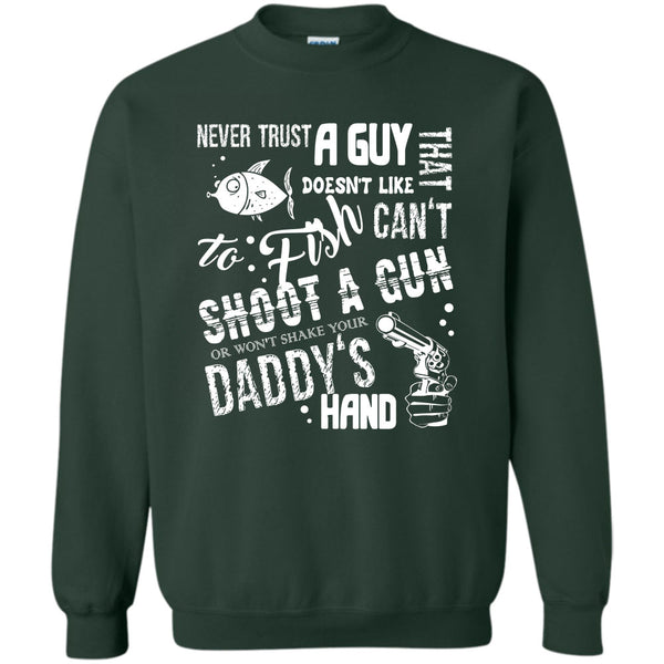 Never Trust A Guy Doesn't Like To Fish T Shirt, I Love Fishing Sweatshirt