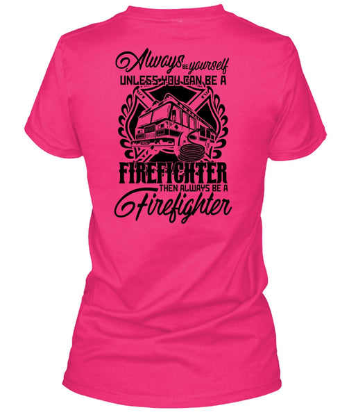 You Can Be A Firefighter T Shirt, I Love Firefighter T Shirt