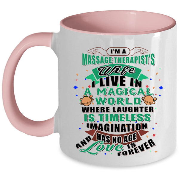 I Live In A Magical World Coffee Mug, I'm A Massage Therapist's Wife Accent Mug