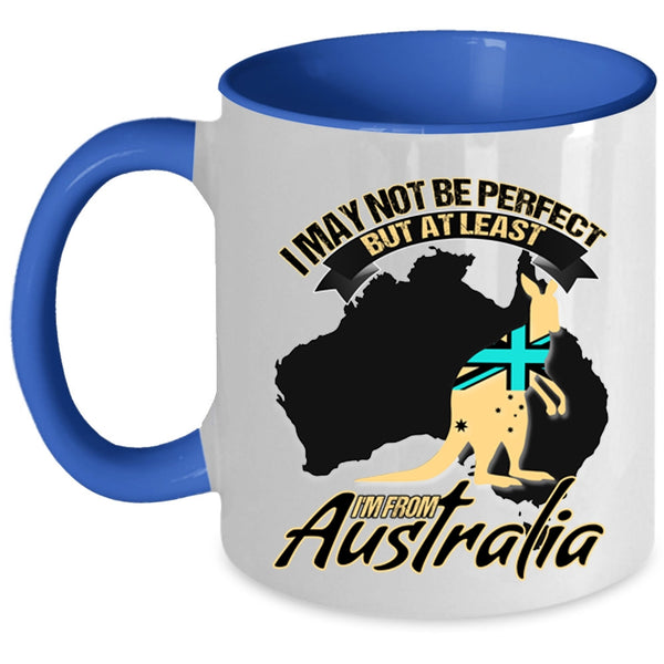 I'm From Australia Coffee Mug, I May Not Be Perfect Accent Mug