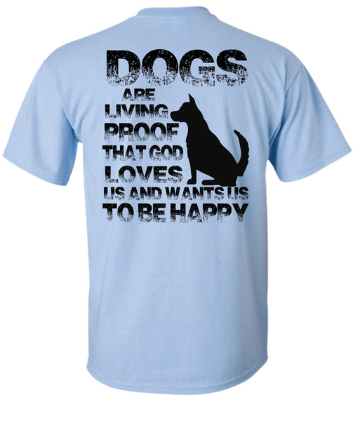 Dogs Are Living Proof T Shirt, My Favorite T Shirt